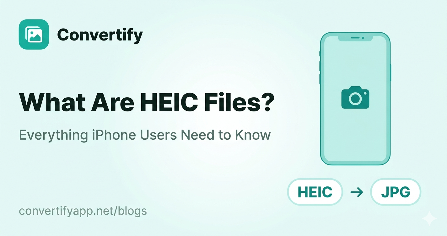 What Are HEIC Files? Complete Guide | Convertify Blog